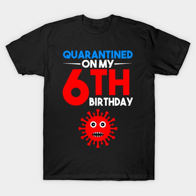 Quarantine On My 6th Birthday T-Shirt by llama_chill_art